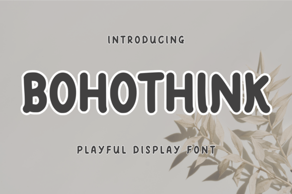 Bohothink: The Bold and Cute Display Font That Elevates Your Designs