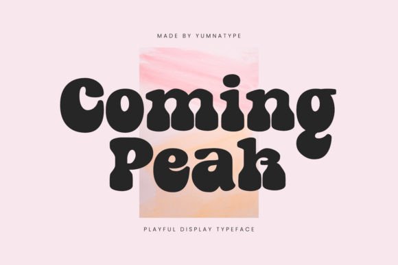 Coming Peak: The Bold, Rounded Display Font Redefining Modern Typography
