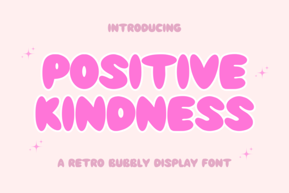 Positive Kindness: A Retro Bubbly Display Font for Modern Design